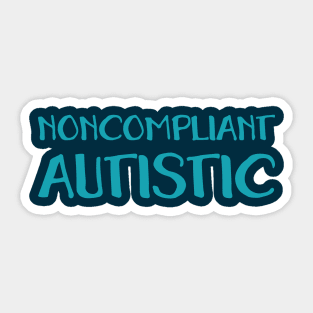 Noncompliant Autistic (Hand) Sticker